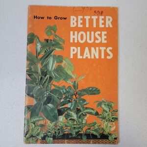 How to Grow Better House Plants J Lawrence Heinl 1960 Fourth Edition Booklet MCM